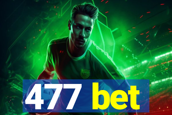 477 bet