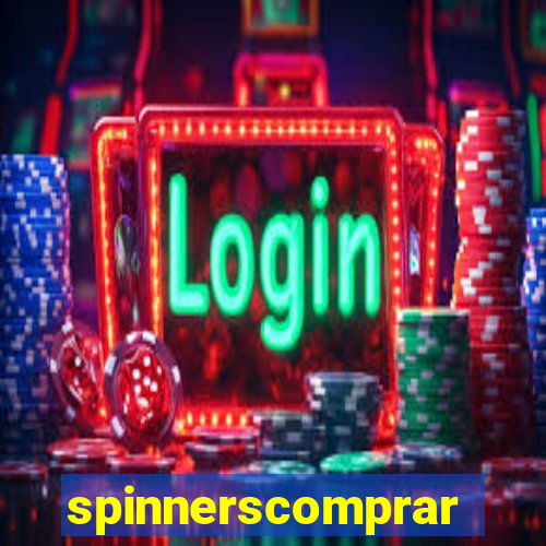 spinnerscomprar