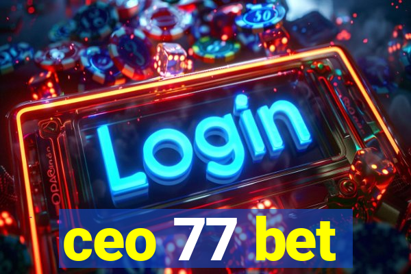 ceo 77 bet