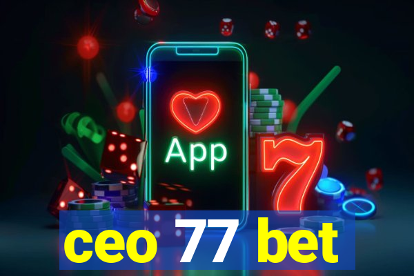 ceo 77 bet