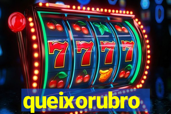 queixorubro