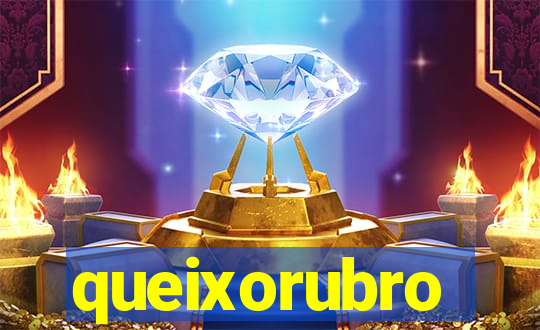 queixorubro