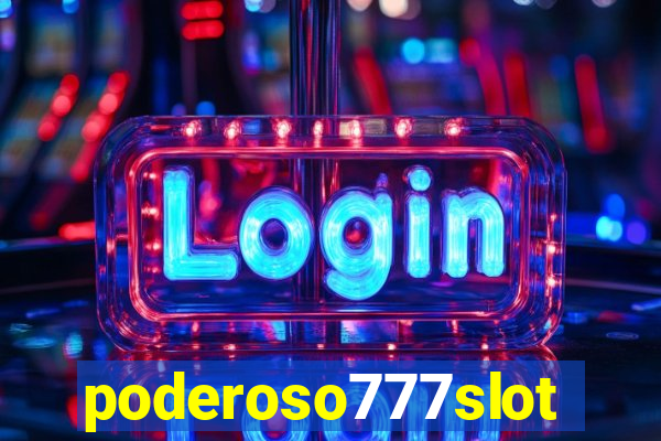 poderoso777slot