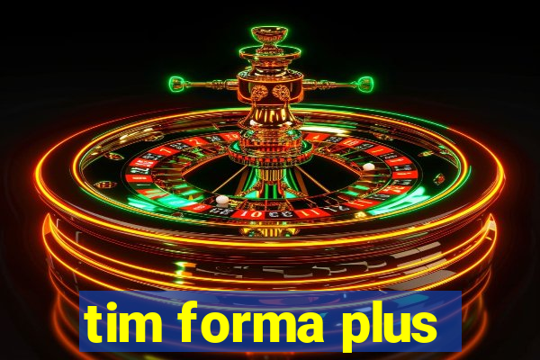 tim forma plus