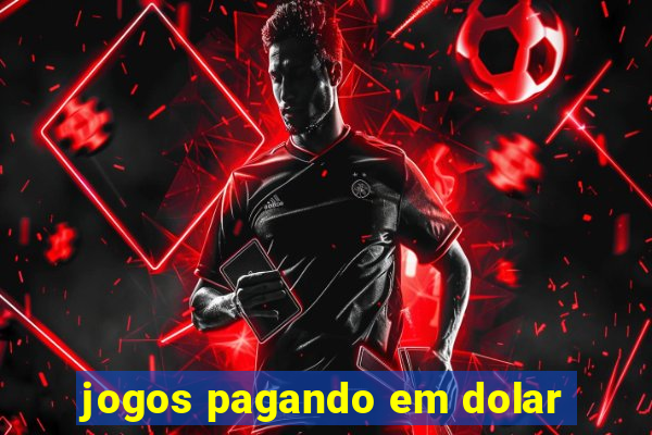 jogos pagando em dolar