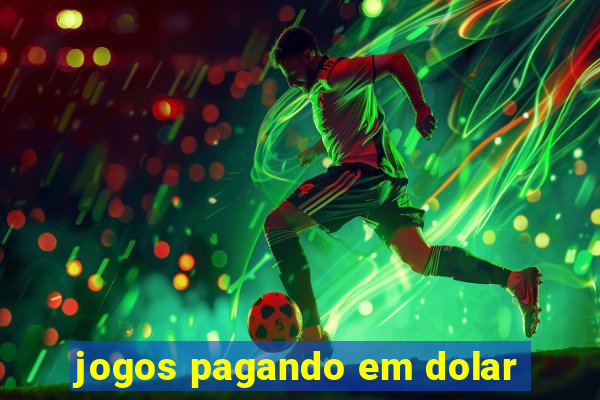 jogos pagando em dolar