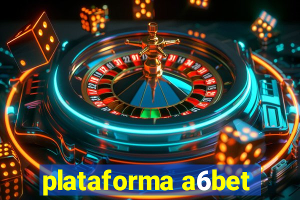 plataforma a6bet