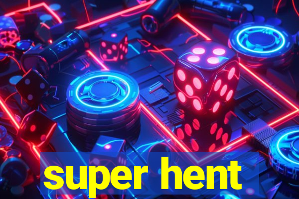 super hent