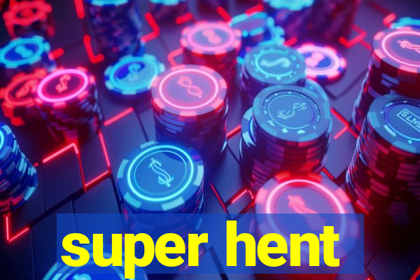 super hent