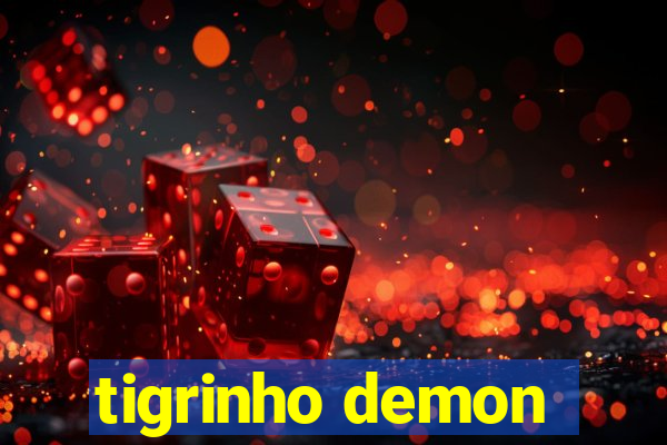 tigrinho demon