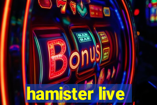 hamister live