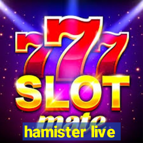 hamister live