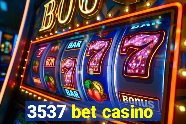 3537 bet casino