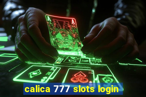 calica 777 slots login