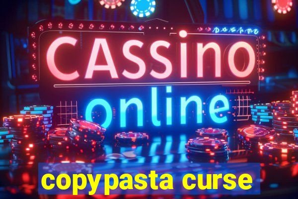 copypasta curse