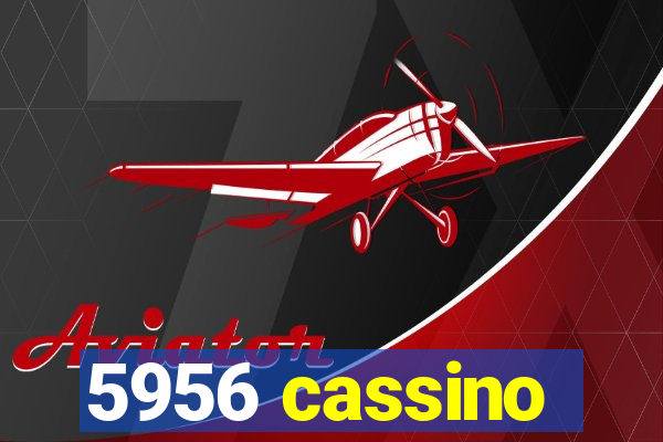 5956 cassino