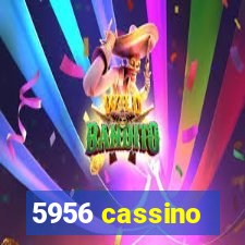 5956 cassino