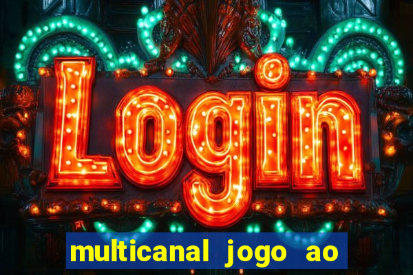 multicanal jogo ao vivo fans