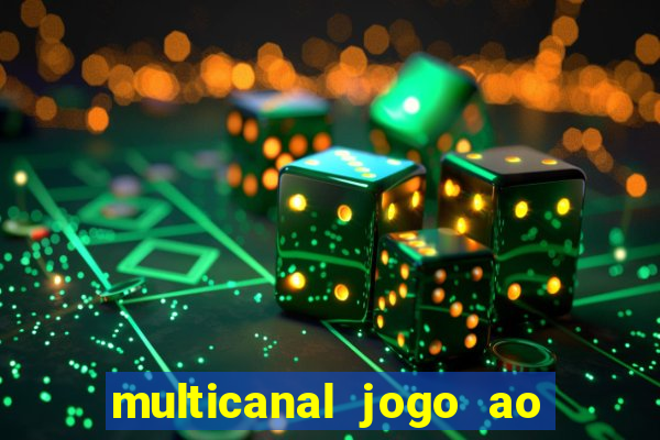 multicanal jogo ao vivo fans