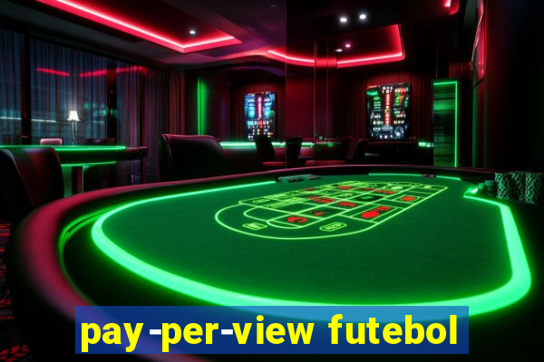 pay-per-view futebol