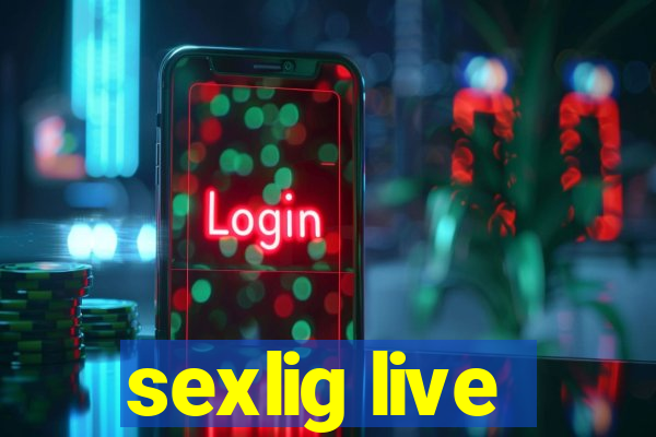 sexlig live