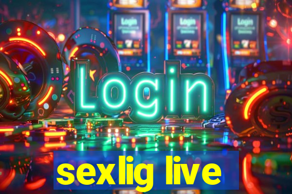 sexlig live