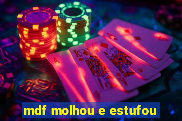 mdf molhou e estufou