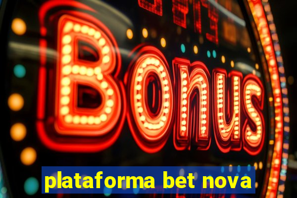 plataforma bet nova