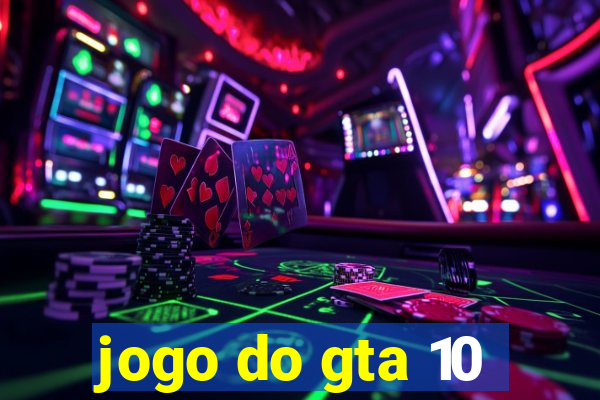 jogo do gta 10