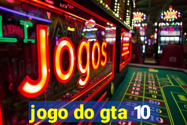 jogo do gta 10