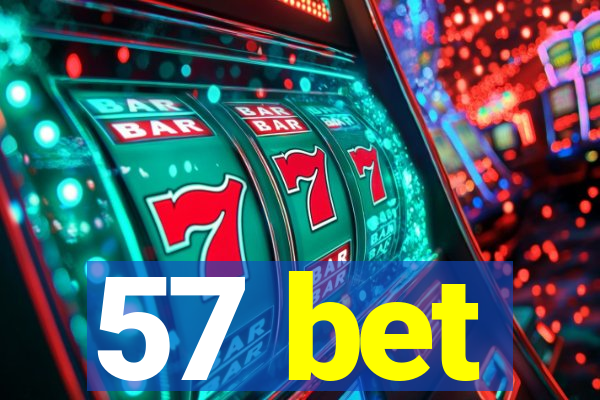 57 bet