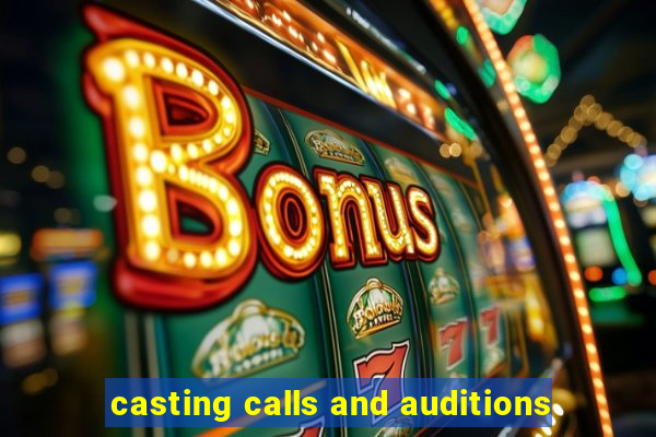 casting calls and auditions