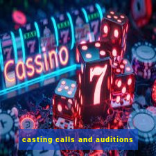 casting calls and auditions