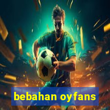 bebahan oyfans