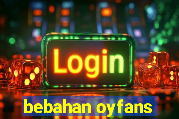 bebahan oyfans