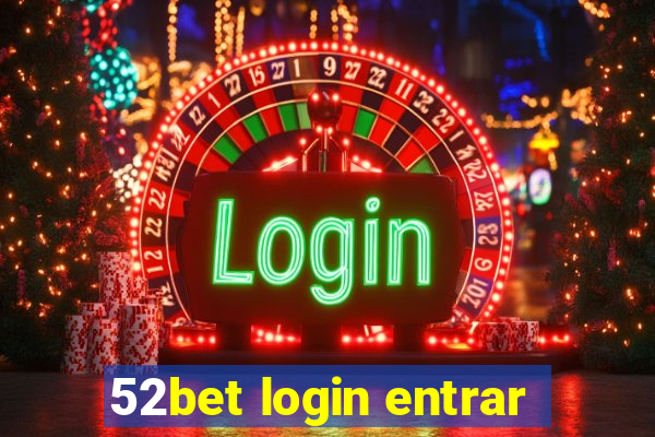 52bet login entrar