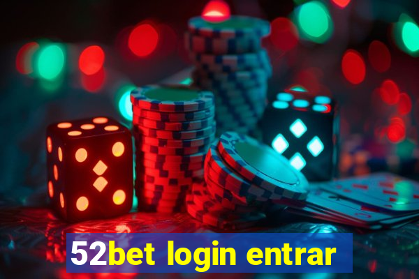 52bet login entrar