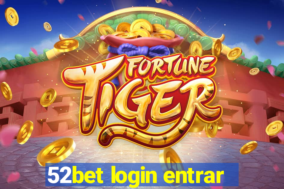 52bet login entrar