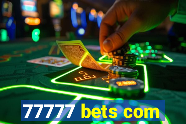 77777 bets com