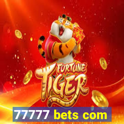 77777 bets com