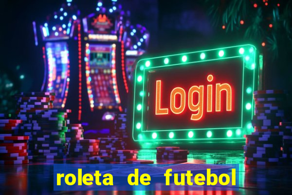 roleta de futebol carreira roleta de jogadores de futebol