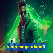 slots mega alano3