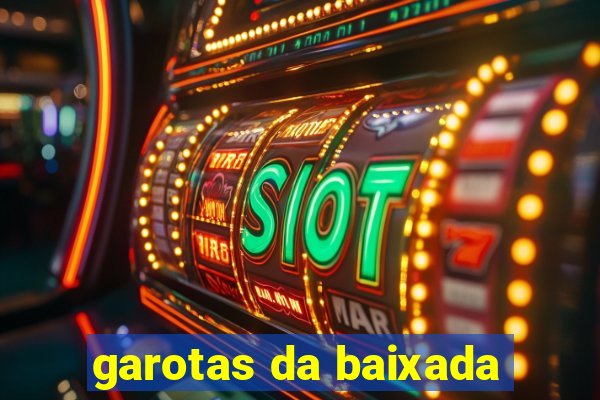 garotas da baixada