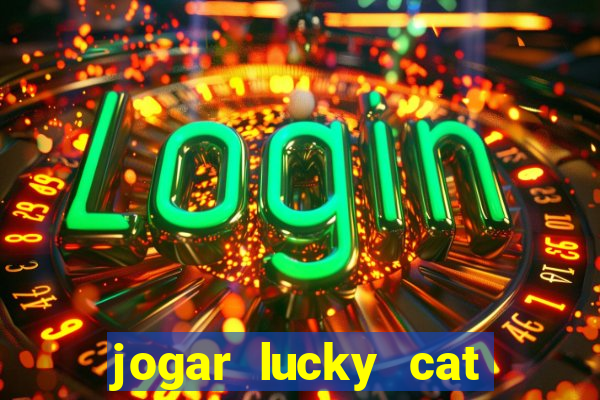 jogar lucky cat modo demo