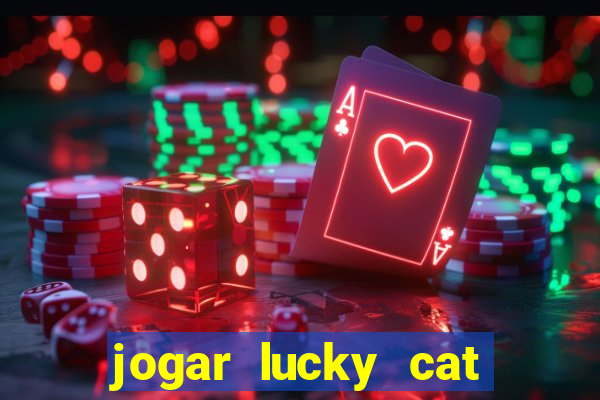 jogar lucky cat modo demo