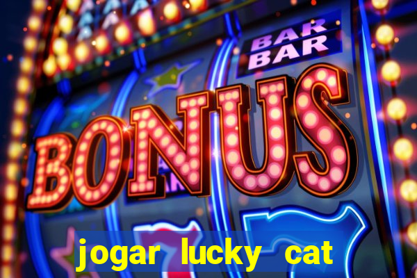 jogar lucky cat modo demo