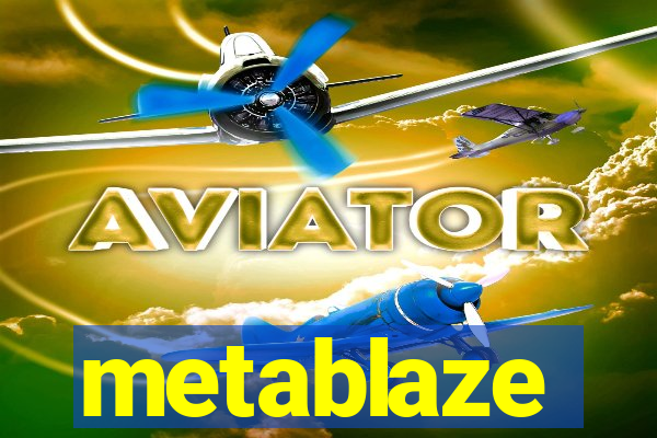 metablaze