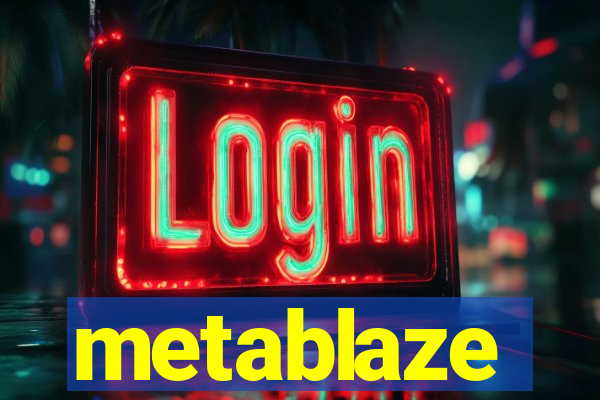 metablaze