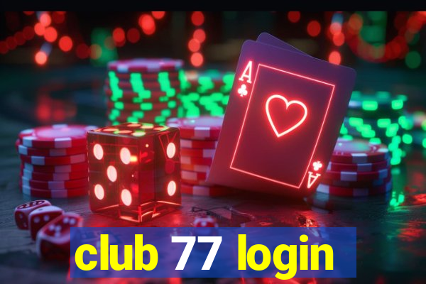 club 77 login