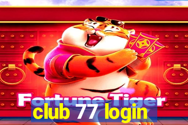 club 77 login